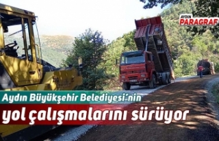 Aydın Büyükşehir Belediyesi’nin yol çalışmalarını...