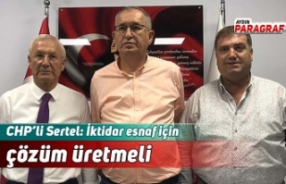 CHP’li Sertel: İktidar esnaf için çözüm üretmeli