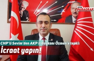 CHP’li Sevim’den AKP İl Başkanı Özmen’e...