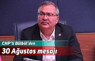 CHP’li Bülbül’den 30 Ağustos mesajı