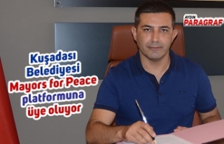 Kuşadası Belediyesi Mayors for Peace platformuna...