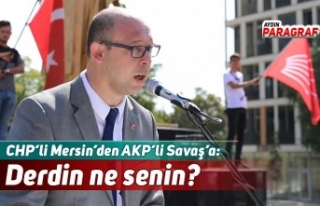 CHP’li Mersin’den AKP’li Savaş’a: Derdin...