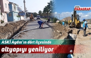 ASKİ Aydın’ın dört ilçesinde altyapıyı yeniliyor