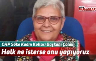 CHP Söke Kadın Kolları Başkanı Çolak; Biz halk...