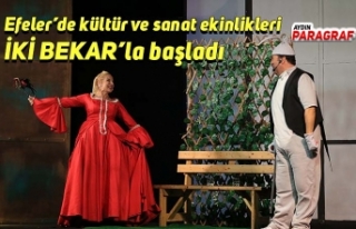 Efeler’de kültür ve sanat ekinlikleri İKİ BEKAR’la...