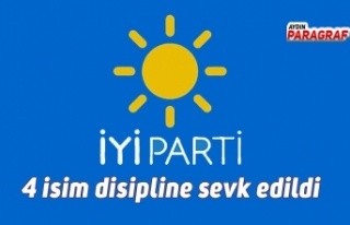 İYİ Parti Aydın’da 4 isim disipline sevk edildi