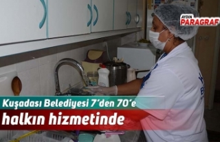 Kuşadası Belediyesi 7’den 70’e halkın hizmetinde