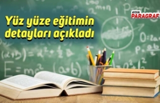 Yüz yüze eğitimin detayları açıkladı
