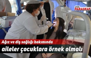 Ağız ve diş sağlığı bakımında aileler çocuklara...
