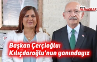 Başkan Çerçioğlu: Kılıçdaroğlu'nun yanındayız