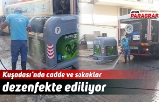 Kuşadası’nda cadde ve sokaklar dezenfekte ediliyor