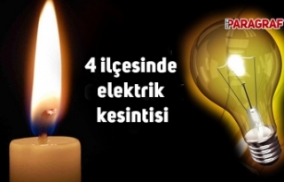 4 ilçesinde elektrik kesintisi