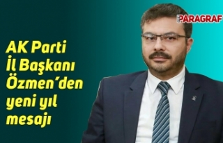 AK Parti İl Başkanı Özmen’den yeni yıl mesajı