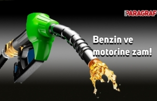 Benzin ve motorine zam!