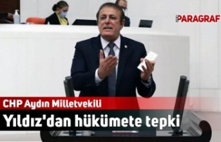 CHP Aydın Milletvekili Yıldız'dan hükümete...