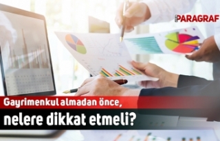 Gayrimenkul almadan önce, nelere dikkat etmeli?