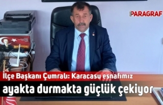 İlçe Başkanı Çumralı: Karacasu esnafımız ayakta...