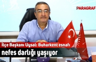 İlçe Başkanı Uysal: Buharkent esnafı nefes darlığı...