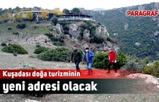 Kuşadası doğa turizminin yeni adresi olacak