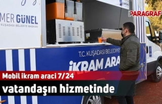 Mobil ikram araci 7/24 vatandaşın hizmetinde