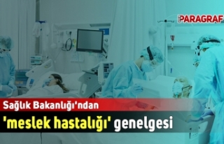 Sağlık Bakanlığı'ndan 'meslek hastalığı'...