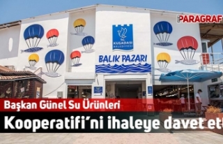 Başkan Günel Su Ürünleri Kooperatifi’ni ihaleye...