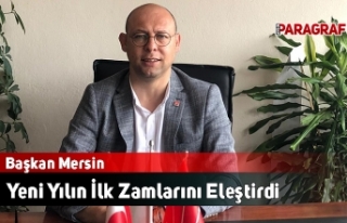 Başkan Mersin Yeni Yılın İlk Zamlarını Eleştirdi
