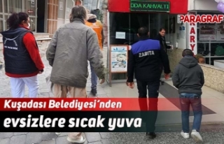 Kuşadası Belediyesi’nden evsizlere sıcak yuva