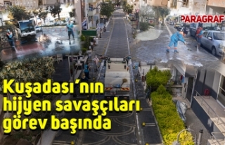 Kuşadası’nın hijyen savaşçıları görev başında