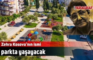 Zehra Kosova’nın ismi parkta yaşayacak