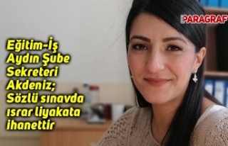 Eğitim-İş Aydın Şube Sekreteri Akdeniz; Sözlü...
