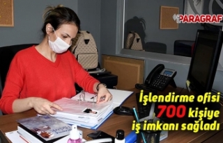İşlendirme ofisi 700 kişiye iş imkanı sağladı