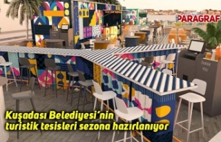 Kuşadası Belediyesi’nin turistik tesisleri sezona...