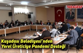 Kuşadası Belediyesi’nden Yerel Üreticiye Pandemi...