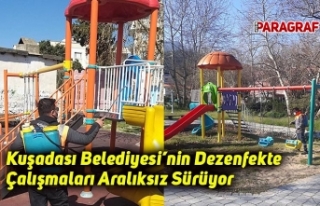 Kuşadası Belediyesi’nin Dezenfekte Çalışmaları...
