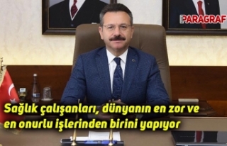 Vali Aksoy: Sağlık çalışanları, dünyanın en...