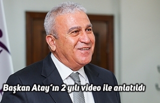 Başkan Atay’ın 2 yılı video ile anlatıldı