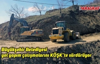 Büyükşehir Belediyesi yol yapım çalışmalarını...