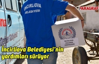 İncirliova Belediyesi’nin yardımları sürüyor