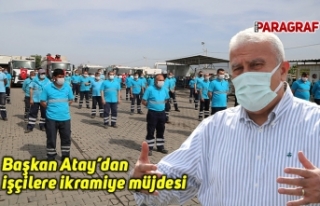 Başkan Atay’dan işçilere ikramiye müjdesi