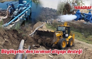 Büyükşehir’den tarımsal altyapı desteği