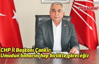 CHP İl Başkanı Çankır: Umudun baharını hep...