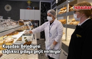 Kuşadası Belediyesi sağlıksız gıdaya geçit...