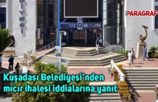 Kuşadası Belediyesi’nden mıcır ihalesi iddialarına...