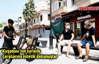Kuşadası’nın turistik çarşılarına estetik...