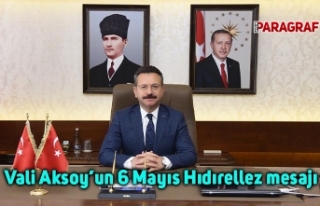 Vali Aksoy’un 6 Mayıs Hıdırellez mesajı