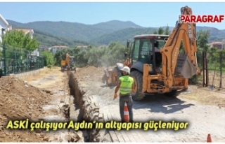 ASKİ çalışıyor Aydın’ın altyapısı güçleniyor
