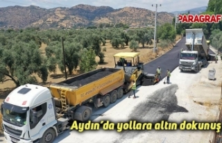 Aydın’da yollara altın dokunuş