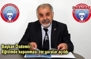 Başkan Özdemir: Eğitimde kapanması zor yaralar...