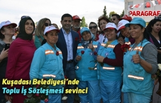 Kuşadası Belediyesi’nde Toplu İş Sözleşmesi...